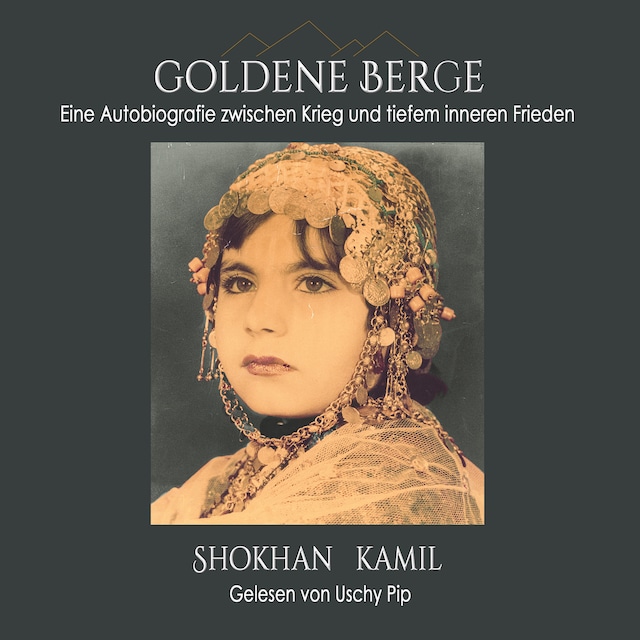 Portada de libro para Goldene Berge: Eine Autobiografie zwischen Krieg und tiefem inneren Frieden