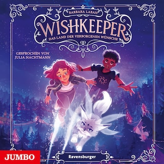 Wishkeeper. Das Land der verborgenen Wünsche (Band 1 [Ungekürzt]) als Hörbuch