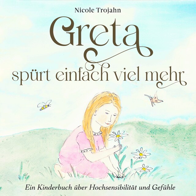 Buchcover für Greta spürt einfach viel mehr: Ein Kinderbuch über Hochsensibilität und Gefühle