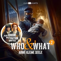 Folge 2: Arme kleine Seele (Who & What)
