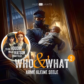 Folge 2: Arme kleine Seele (Who & What) als Hörbuch