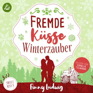 Fremde Küsse Winterzauber (Sweet Kiss, Band 3) als Hörbuch
