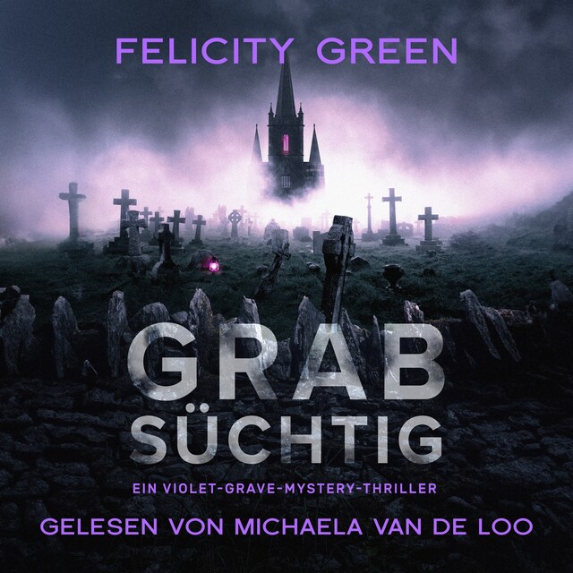 Buchcover für Grabsüchtig: Ein Violet-Grave-Mystery-Thriller