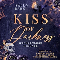 Kiss of Darkness - Grenzenlose Hingabe - Band 2 (Dark Mafia Romance)