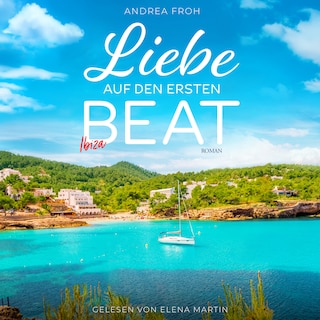 Ibiza - Liebe auf den ersten Beat als Hörbuch