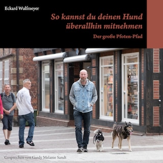 So kannst du deinen Hund überallhin mitnehmen als Hörbuch