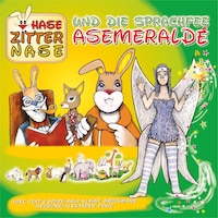 Hase Zitternase und die Sprachfee Asemeraldé