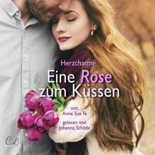 Herzcharme - Eine Rose zum Küssen als Hörbuch