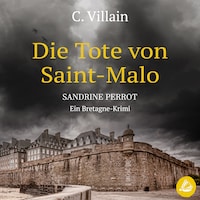 Sandrine Perrot: Die Tote aus Saint-Malo
