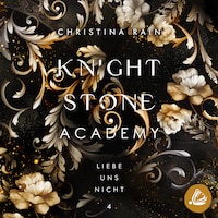 Knightstone Academy 4: Liebe uns nicht