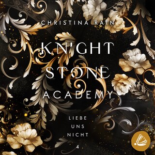 Knightstone Academy 4: Liebe uns nicht als Hörbuch