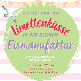 Limettenküsse in der kleinen Eismanufaktur als Hörbuch