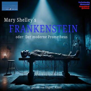 Mary Shelley´s FRANKENSTEIN als Hörbuch