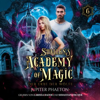 Stallen's Academy of Magic 6 - Der Erbe der Wölfe - Fantasy Hörbuch als Hörbuch