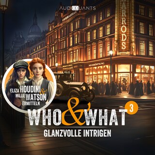 Folge 3: Glanzvolle Intrigen (Who & What) als Hörbuch