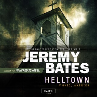 HELLTOWN (Die beängstigendsten Orte der Welt 3) als Hörbuch