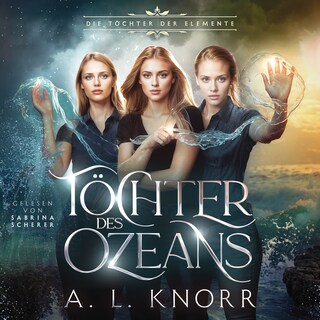 Töchter des Ozeans - Die Töchter der Elemente als Hörbuch