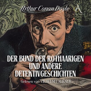Der Bund der Rothaarigen und andere Detektivgeschichten - Sherlock Holmes Hörbuch als Hörbuch
