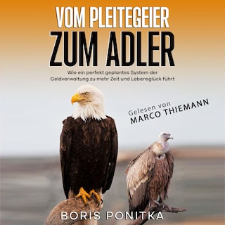 Vom Pleitegeier zum Adler als Hörbuch