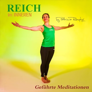 Reich im Inneren (Geführte Meditationen) als Hörbuch