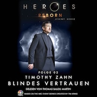 Heroes Reborn - Event Serie, Folge 2: Blindes Vertrauen
