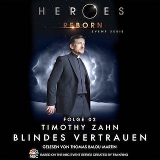 Heroes Reborn - Event Serie, Folge 2: Blindes Vertrauen als Hörbuch
