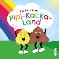 Pipi & Kacki im Pipi-Kacka-Land