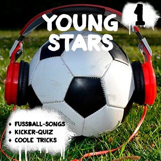 Young Stars - Fussball-Songs + Kicker-Quiz + coole Tricks 1 als Hörbuch