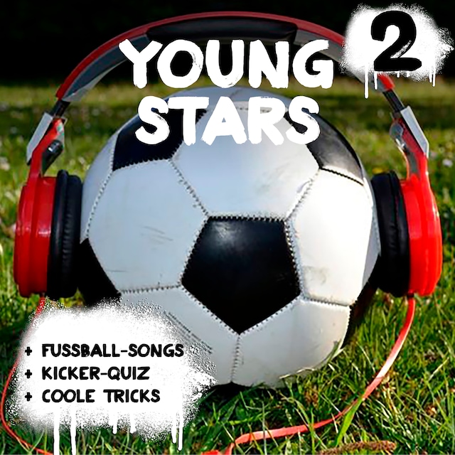 Bokomslag för Young Stars - Fussball-Songs + Kicker-Quiz + coole Tricks 2