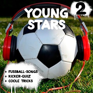 Young Stars - Fussball-Songs + Kicker-Quiz + coole Tricks 2 als Hörbuch