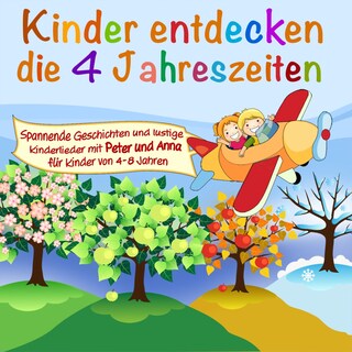 Kinder entdecken ..., Folge 1: Die 4 Jahreszeiten als Hörbuch