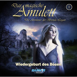 Das magische Amulett - Die Abenteuer der Brenda Logan, Folge 1: Wiedergeburt des Bösen als Hörbuch
