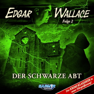 Edgar Wallace, Folge 2: Der schwarze Abt (Der Krimi-Klassiker in neuer Hörspielfassung) als Hörbuch