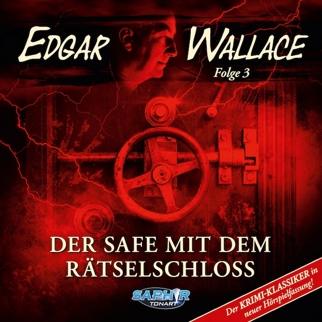 Book cover for Edgar Wallace - Der Krimi-Klassiker in neuer Hörspielfassung, Folge 3: Der Safe mit dem Rätselschloss (Der Krimi-Klassiker in neuer Hörspielfassung)
