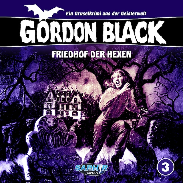 Couverture de livre pour Gordon Black - Ein Gruselkrimi aus der Geisterwelt, Folge 3: Friedhof der Hexen