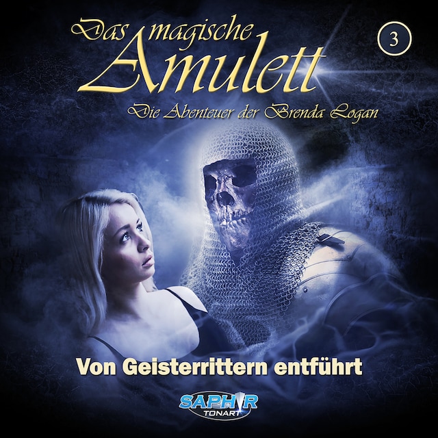 Book cover for Das magische Amulett - Die Abenteuer der Brenda Logan, Folge 3: Von Geisterrittern entführt