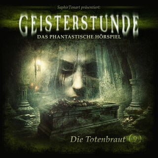 Geisterstunde - Das phantastische Hörspiel, Folge 9: Die Totenbraut als Hörbuch