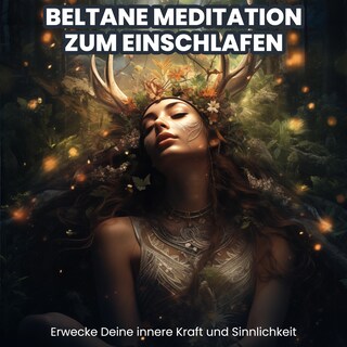 Beltane Meditation zum Einschlafen als Hörbuch