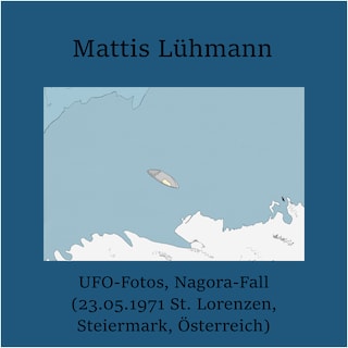 UFO-Fotos, Nagora-Fall (23.05.1971 St. Lorenzen, Steiermark, Österreich) als Hörbuch