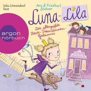 Luna-Lila - Das allergrößte Beste-Freundinnen-Geheimnis (Autorisierte Lesefassung) als Hörbuch