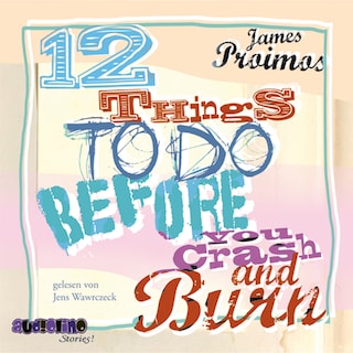12 Things to Do Before You Crash and Burn als Hörbuch