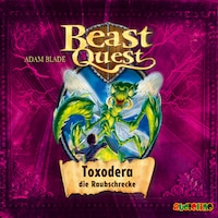 Toxodera, die Raubschrecke - Beast Quest 30