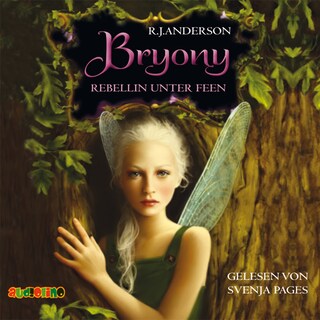 Bryony, Rebellin unter Feen als Hörbuch