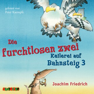 Die furchtlosen zwei - Keilerei auf Bahnsteig 3 als Hörbuch