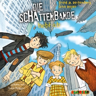 Die Schattenbande hebt ab - Die Schattenbande 5 als Hörbuch