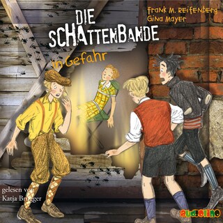Die Schattenbande in Gefahr - Die Schattenbande 3 als Hörbuch