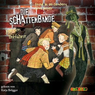 Die Schattenbande jagt den Entführer - Die Schattenbande 2 als Hörbuch
