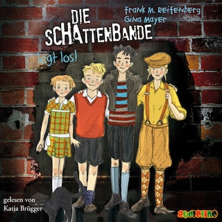 Die Schattenbande legt los! - Die Schattenbande 1 als Hörbuch