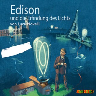 Edison und die Erfindung des Lichts als Hörbuch