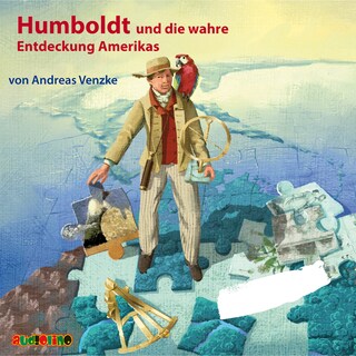 Humboldt und die wahre Entdeckung Amerikas als Hörbuch